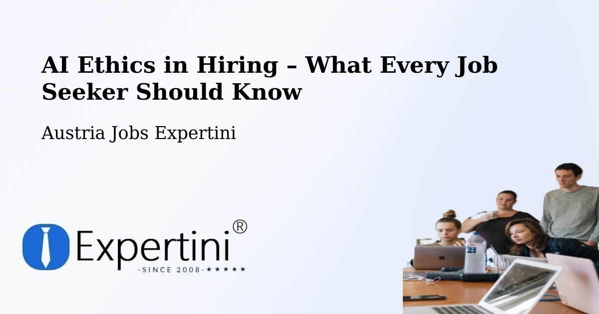 AI Ethics in Recruitment & Hiring – Wörgl - Wörgl, Austria Jobs Expertini